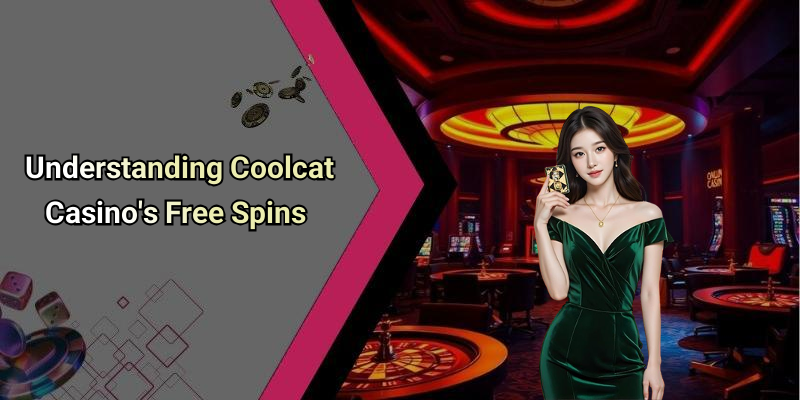 Understanding Coolcat Casino’s Free Spins