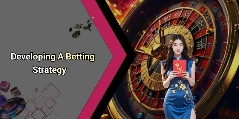 Developing A Betting Strategy