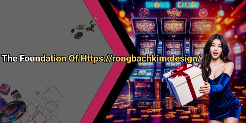 The Foundation Of Https://rongbachkim.design/