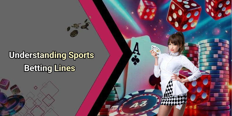 Understanding Sports Betting Lines