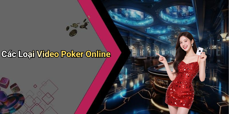 Các Loại Video Poker Online