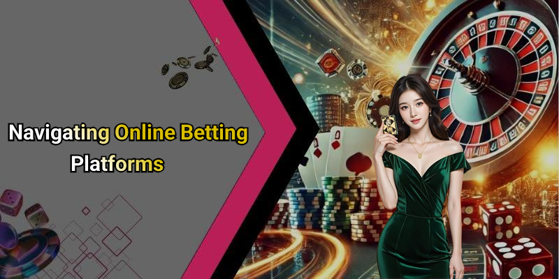 Navigating Online Betting Platforms