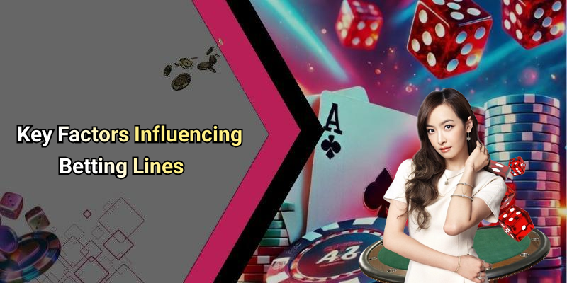 Key Factors Influencing Betting Lines