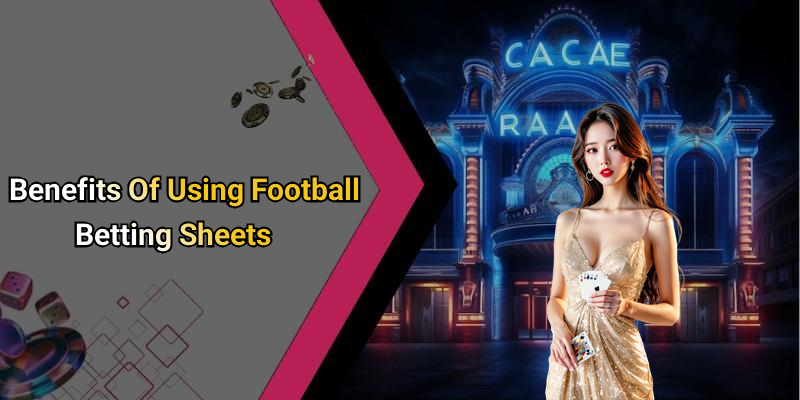 Benefits Of Using Football Betting Sheets