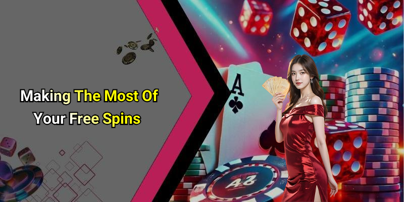Making The Most Of Your Free Spins