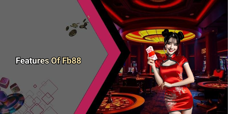 Features Of Fb88