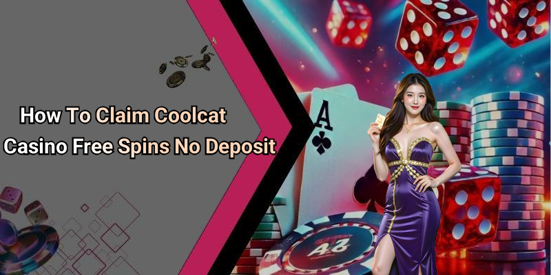 How To Claim Coolcat Casino Free Spins No Deposit