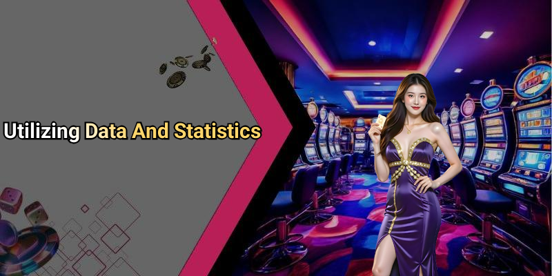 Utilizing Data And Statistics