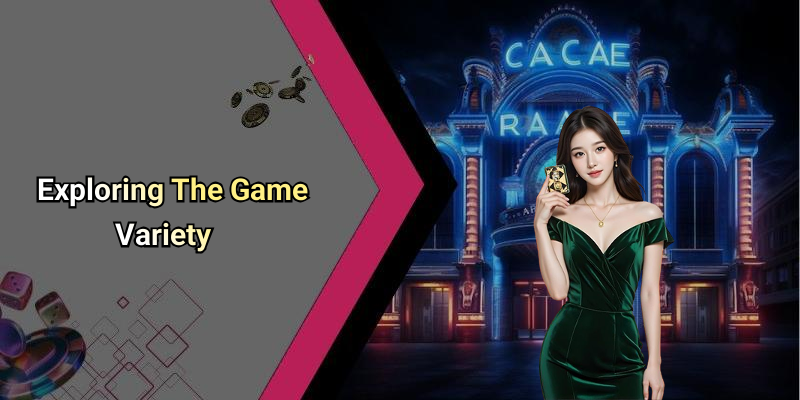 Exploring The Game Variety