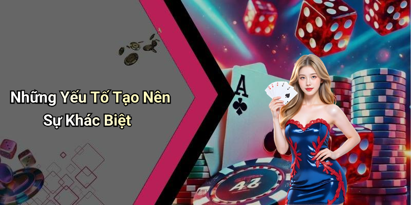 Những Yếu Tố Tạo Nên Sự Khác Biệt