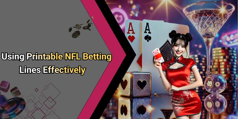Using Printable NFL Betting Lines Effectively