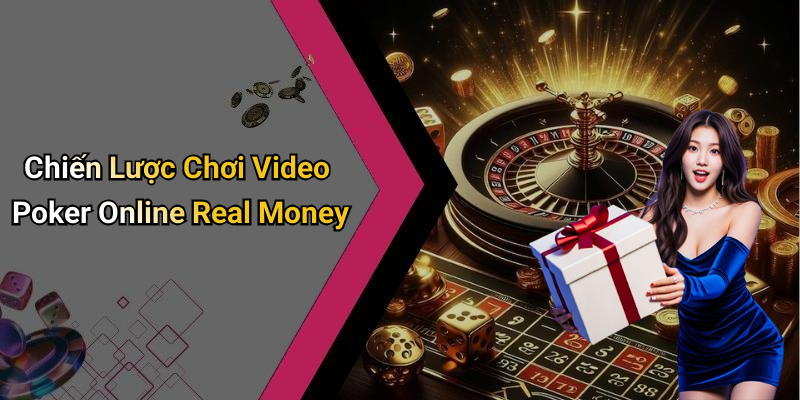Chiến Lược Chơi Video Poker Online Real Money